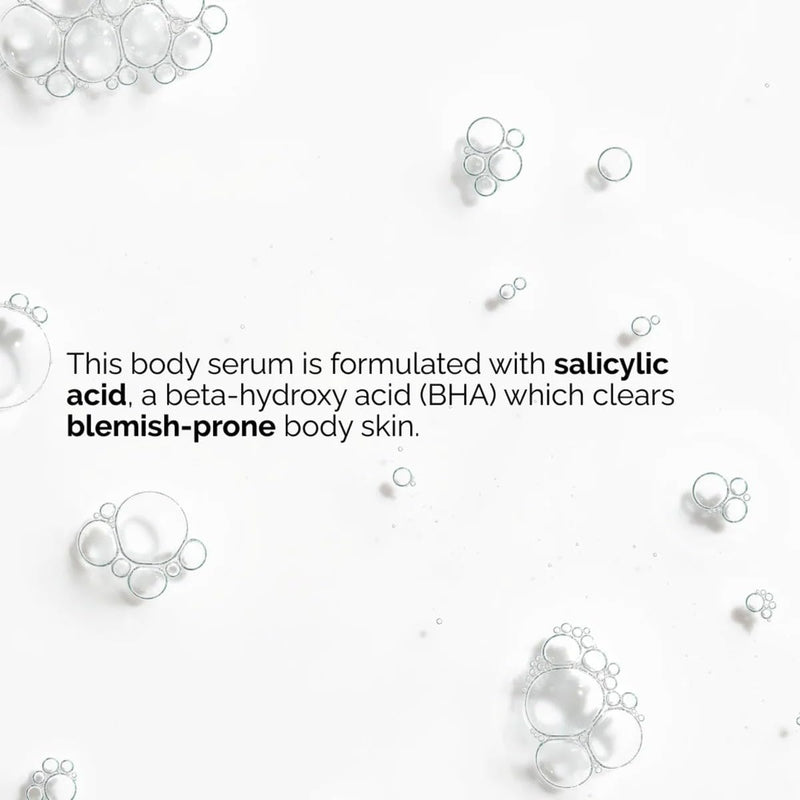 Salicylic Acid 0.5% Body Serum (240ml) Exfoliating Treatment for Softening Rough, Bumpy Skin and Refining Texture from Neck to Toe