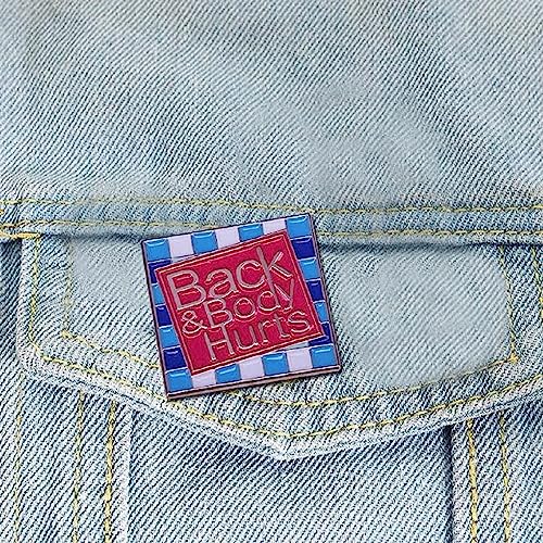 Back and Body Hurts Enamel Words Pin Metal Brooch Lapel Pins Badges for Clothes Jewelry Fashion-A
