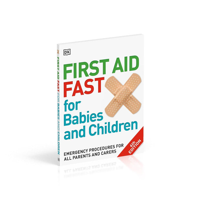 First Aid Fast for Babies and Children: Emergency Procedures for all Parents and Carers