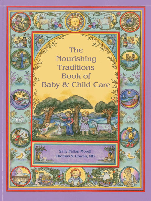 New Trends Publishing The Nourishing Traditions Book of Baby & Child Care